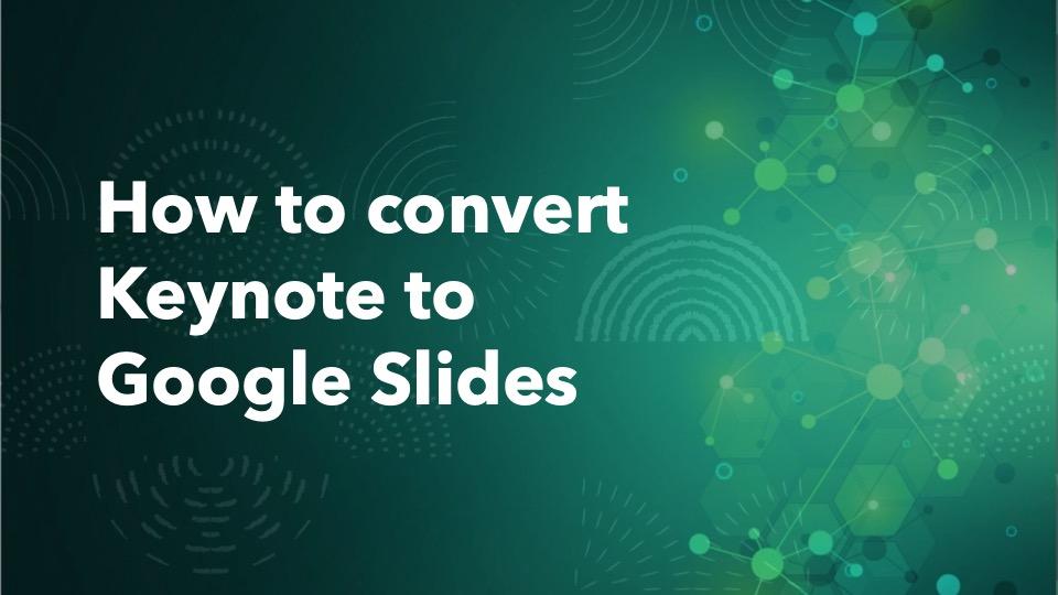 How To Transfer Keynote To Google Slides