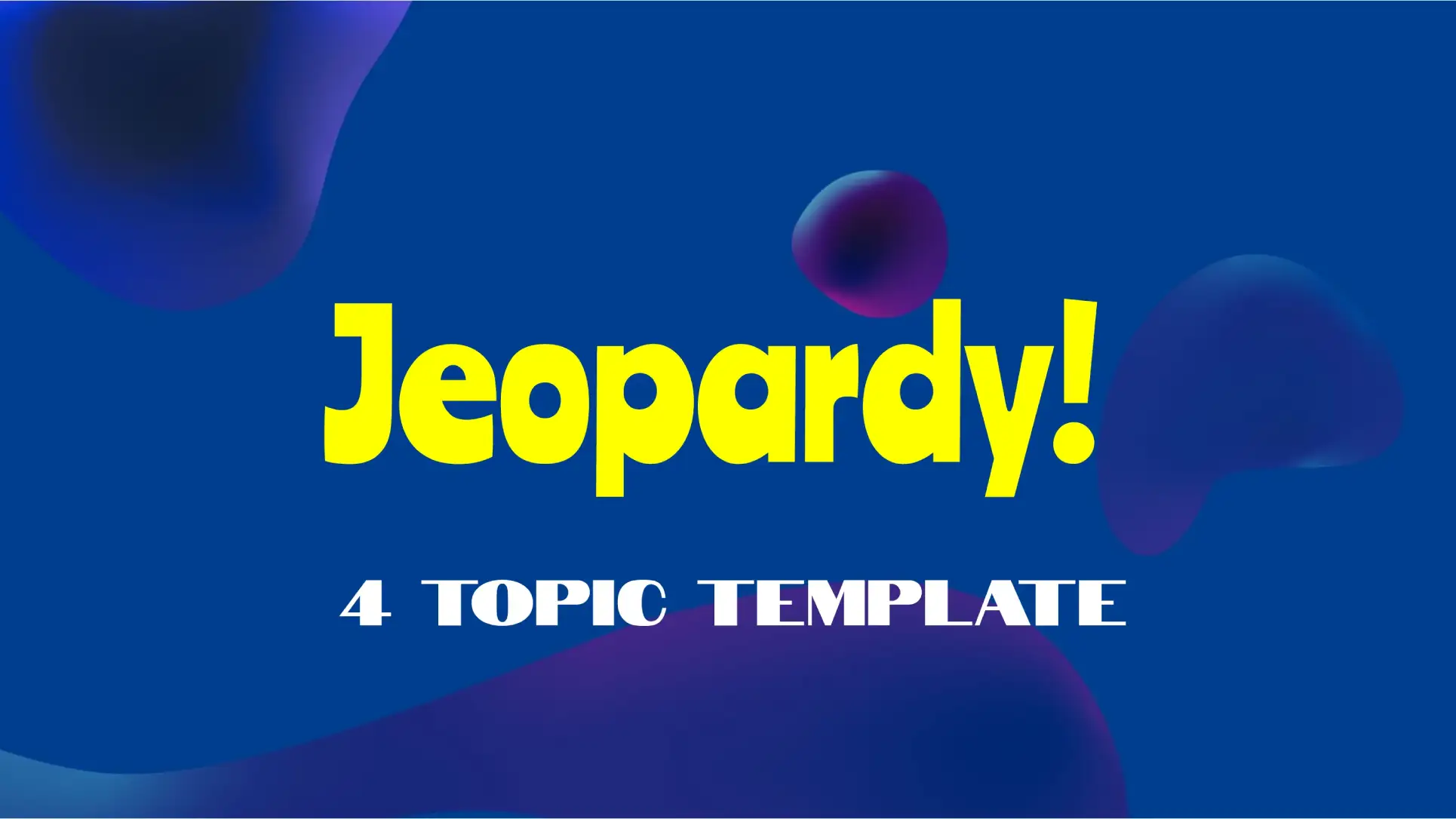 Jeopardy Topic 4 Template