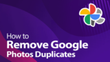 How to Remove Replicates in Google Photos